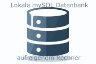 Lokale mySQL Datenbank auf eigenem Rechner